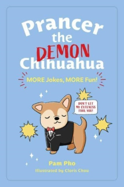 Prancer the Demon Chihuahua: MORE Jokes, MORE Fun!-9781524876135