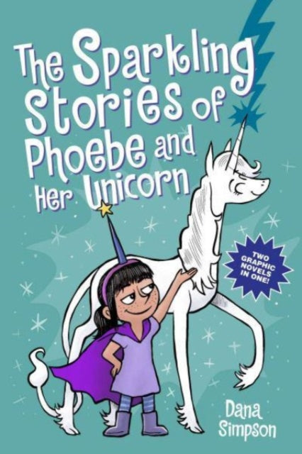 The Sparkling Stories of Phoebe and Her Unicorn : Two Books in One-9781524880903