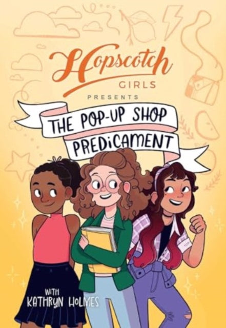 Hopscotch Girls Presents : The Pop-Up Shop Predicament Volume 2-9781524887445