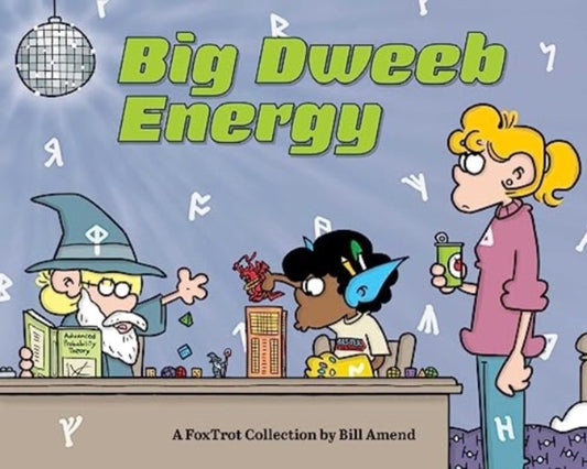 Big Dweeb Energy : A FoxTrot Collection-9781524887483