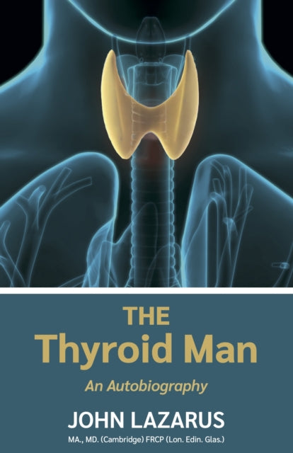 The Thyroid Man : An Autobiography-9781526210081