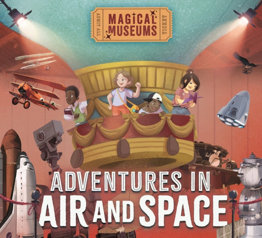 Magical Museums: Adventures in Air and Space-9781526323033