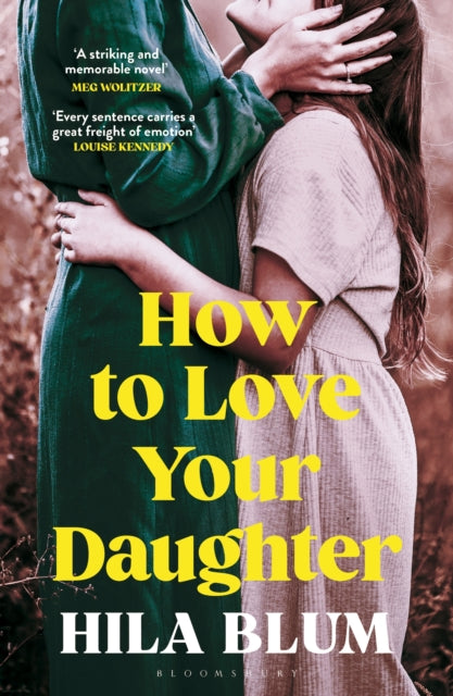 How to Love Your Daughter : The `excellent and unforgettable' prize-winning novel-9781526662477