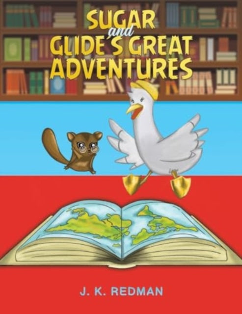 Sugar and Glide's Great Adventures-9781528917537