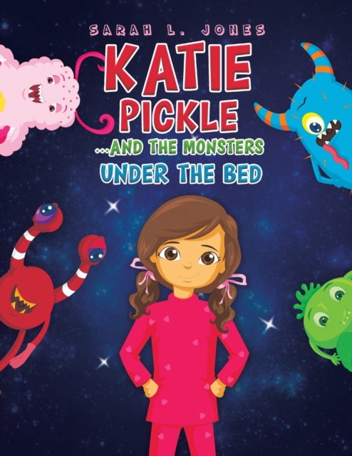 Katie Pickle : ...and the monsters under the bed-9781528933940