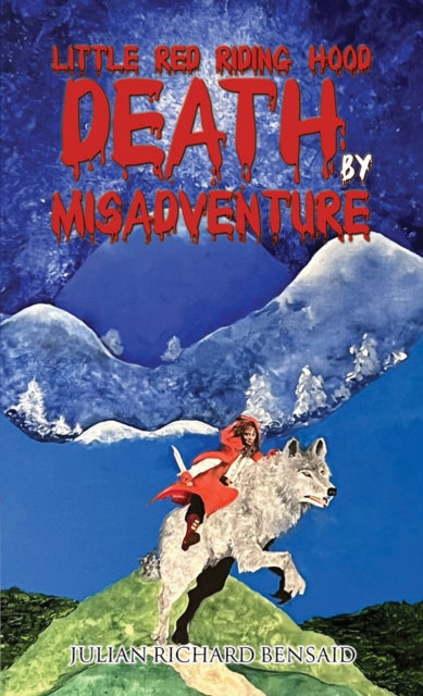 Little Red Riding Hood Death by Misadventure-9781528988926