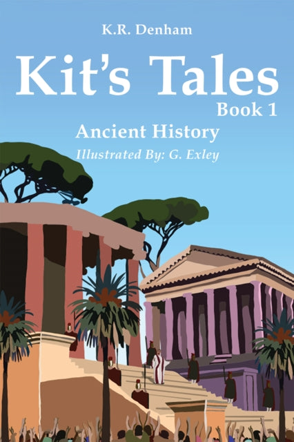 Kit's Tales - Book 1 : Ancient History-9781528993654