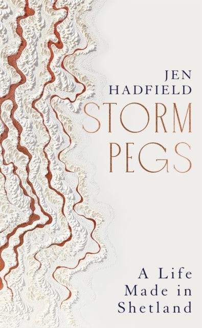 Storm Pegs : A Life Made in Shetland-9781529038026