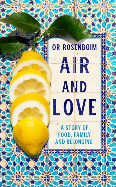 Air and Love : A Story of Food, Family and Belonging-9781529098099