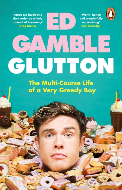 Glutton : The Multi-Course Life of a Very Greedy Boy-9781529177510