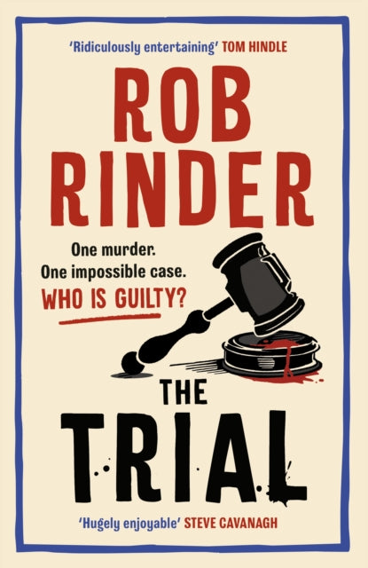 The Trial : A gripping whodunit by Britain's best-known criminal barrister