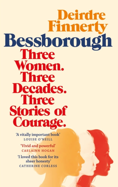 Bessborough : Three Women. Three Decades. Three Stories of Courage.-9781529340396