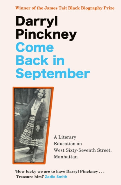 Come Back in September : A Literary Education on West Sixty-Seventh Street, Manhattan-9781529426076