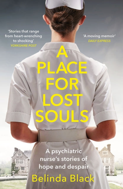 A Place for Lost Souls : A psychiatric nurse's stories of hope and despair-9781529429688