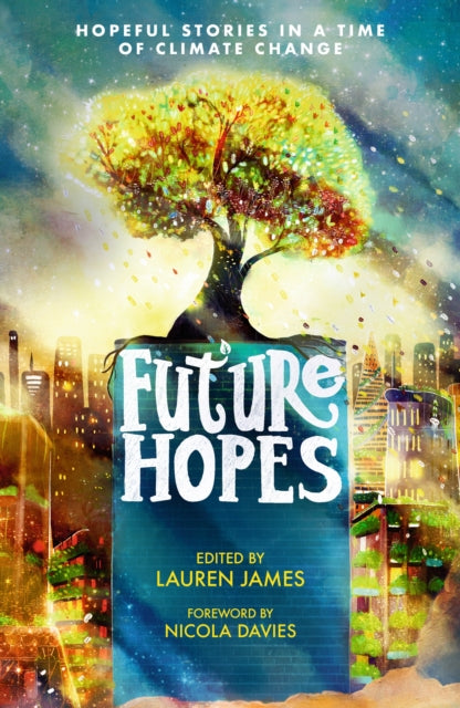 Future Hopes: Hopeful stories in a time of climate change-9781529507997