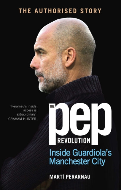 The Pep Revolution : Inside Guardiola's Manchester City-9781529937305