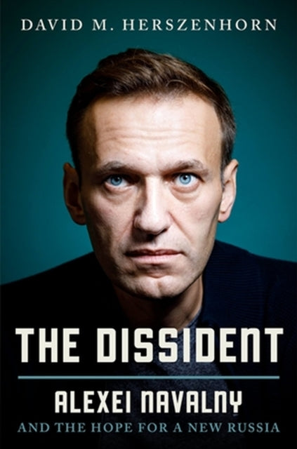 The Dissident : Alexey Navalny: Profile of a Political Prisoner-9781538771600