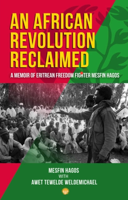 An African Revolution Reclaimed : A memoir of Eritrean Freedom Fighter Mesfin Hagos-9781569028315
