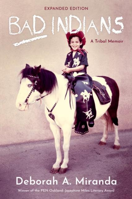Bad Indians  (10th Anniversary Edition) : A Tribal Memoir-9781597146289