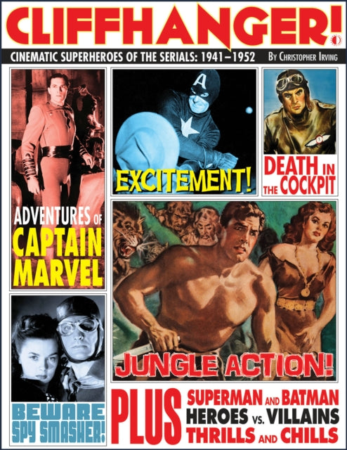 Cliffhanger! : Cinematic Superheroes of the Serials: 1941-1952-9781605491196