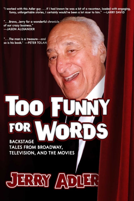 Too Funny for Words : Backstage Tales from Broadway, Television and Movies-9781632280961