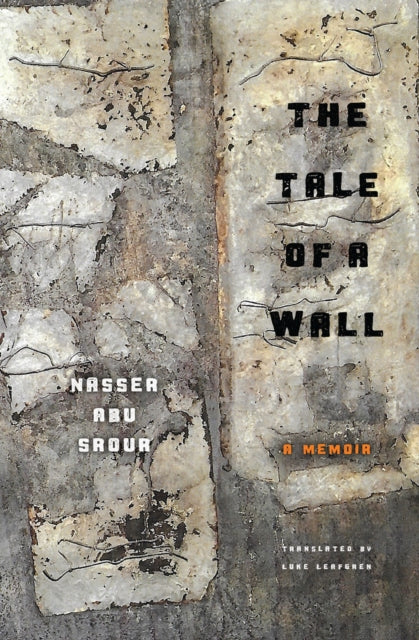 The Tale Of A Wall : Reflections on the Meaning of Hope and Freedom-9781635423877