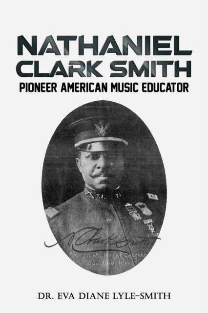 Nathaniel Clark Smith : Pioneer American Music Educator-9781638292098