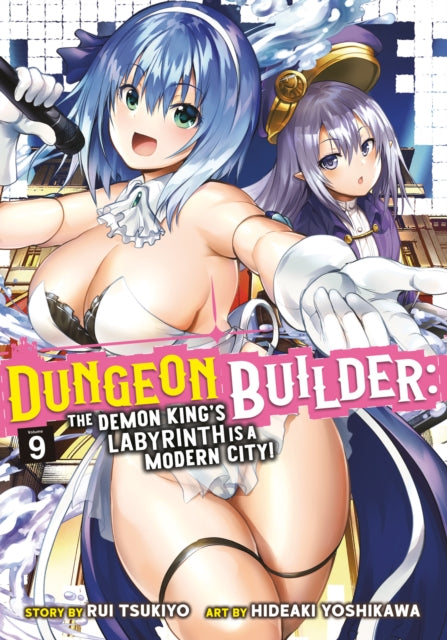 Dungeon Builder: The Demon King's Labyrinth is a Modern City! (Manga) Vol. 9-9781638583844