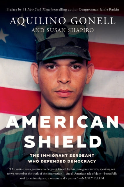 American Shield : The Immigrant Sergeant Who Defended Democracy-9781640096677