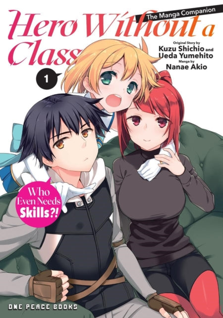 Hero Without a Class Volume 1: The Manga Companion : Who Even Needs Skills?!-9781642733822