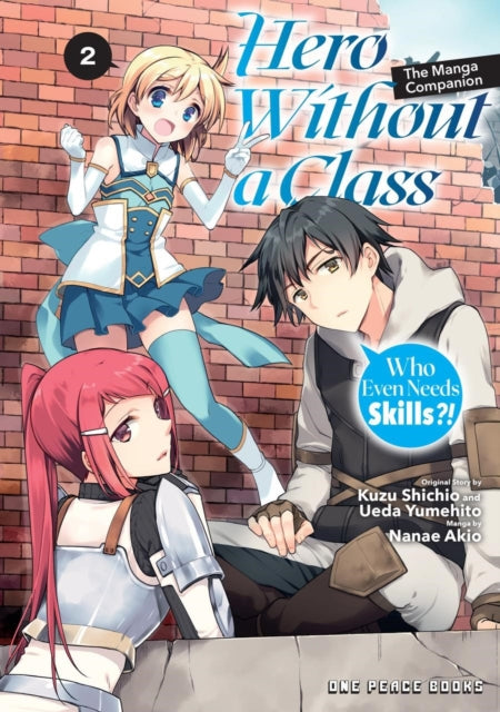 Hero Without a Class Volume 2: The Manga Companion : Who Even Needs Skills?!-9781642733891