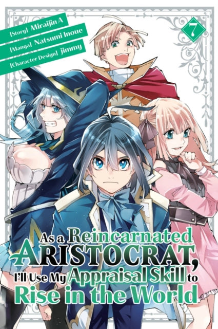 As a Reincarnated Aristocrat, I'll Use My Appraisal Skill to Rise in the World 7 (manga)-9781646517930