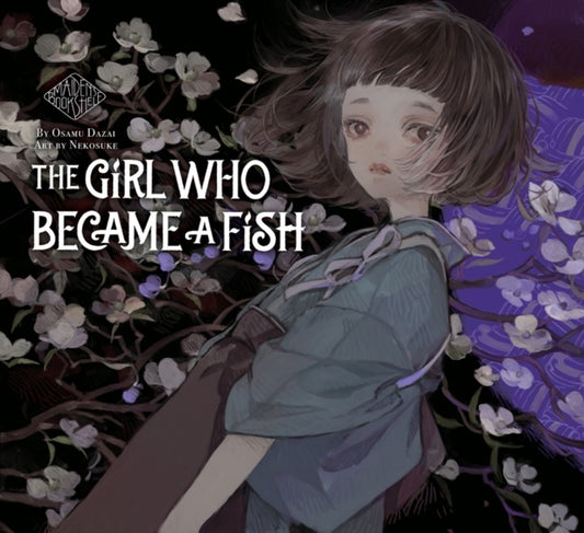 The Girl Who Became A Fish: Maiden's Bookshelf-9781647291815