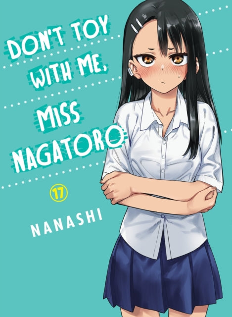 Don't Toy With Me Miss Nagatoro, Volume 17-9781647293055