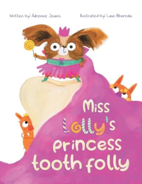 Miss Lolly's Princess Tooth Folly-9781647506087