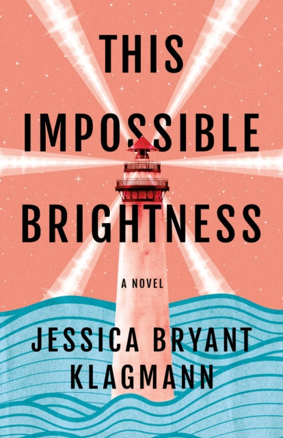 This Impossible Brightness : A Novel-9781662513114