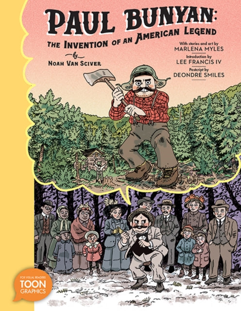 Paul Bunyan: The Invention of an American Legend : A TOON Graphic-9781662665233