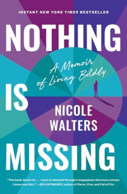 Nothing Is Missing : How to Live Boldly and Step into Your Purpose-9781668000960