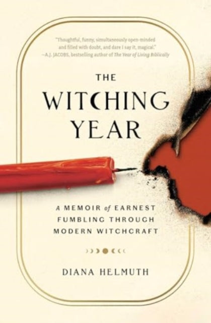 The Witching Year : A Memoir of Earnest Fumbling Through Modern Witchcraft-9781668002995