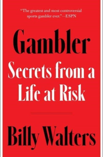 Gambler : Secrets from a Life at Risk-9781668032855