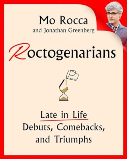 Roctogenarians : Late in Life Debuts, Comebacks, and Triumphs-9781668052501