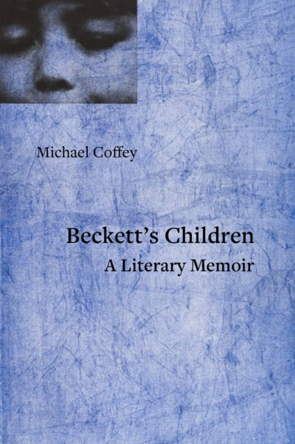 My Beckett, My Howe, My Son : A Literary Memoir-9781682196083