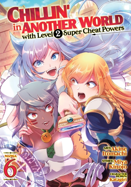 Chillin' in Another World with Level 2 Super Cheat Powers (Manga) Vol. 6-9781685794903