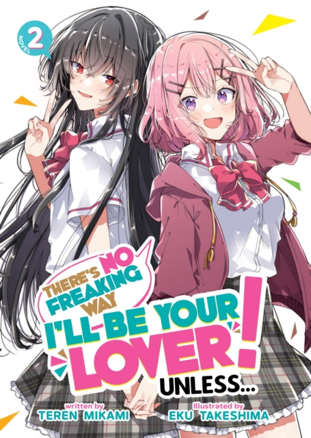 There's No Freaking Way I'll be Your Lover! Unless... (Light Novel) Vol. 2-9781685796464