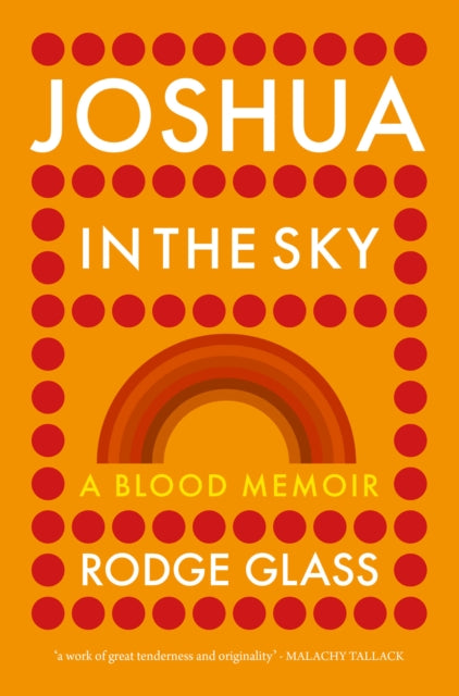 Joshua in the Sky : A Blood Memoir-9781739207793