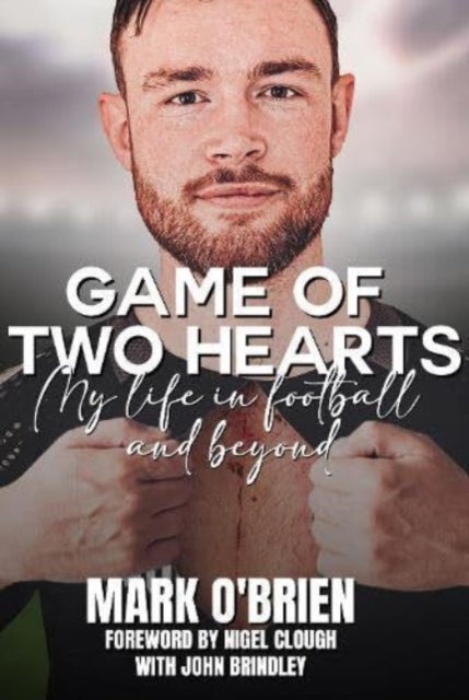 Game of Two Hearts : My Life in Football and Beyond-9781739296933