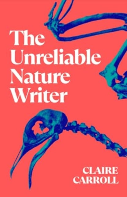 The Unreliable Nature Writer-9781739830182