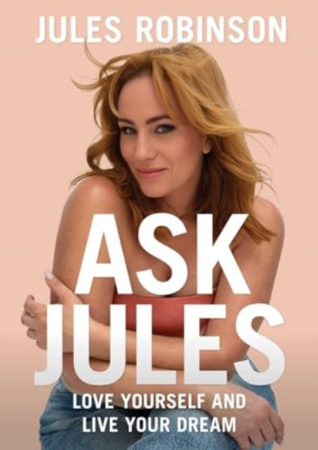 Ask Jules : Love yourself and live your dream-9781761108570
