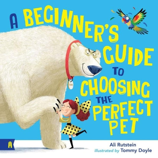 A Beginner's Guide to Choosing the Perfect Pet-9781761181436