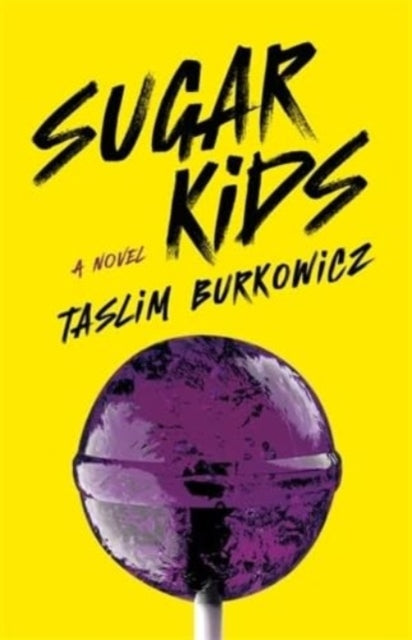 Sugar Kids : A Novel-9781773636757